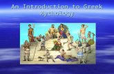 An Introduction to Greek Mythology. Greece – Where Is It?  Greece is a warm, rocky, hilly country pushing out from southern Europe into the Mediterranean.