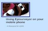 Using Episurveyor on your mobile phone - A Resource for LQAS.