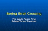 Bering Strait Crossing The World Peace King Bridge/Tunnel Proposal.