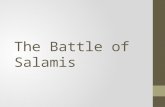 The Battle of Salamis. Leading up to the Battle of Salamis The Greeks slowed down the Persian invasion at the Battle of Thermopylae Leonidas, his 300.