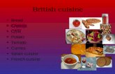 British cuisine Bread Cheese Chilli Potato Tomato Curries Italian cuisine French cuisine.
