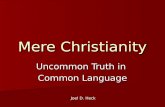 Mere Christianity Uncommon Truth in Common Language Joel D. Heck.