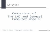DAT2343 Comparison of The LMC and General Computer Models © Alan T. Pinck / Algonquin College; 2003.