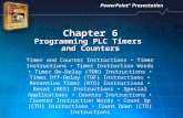 PowerPoint ® Presentation Chapter 6 Programming PLC Timers and Counters Timer and Counter Instructions Timer Instructions Timer Instruction Words Timer.