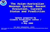 The Asian-Australian Monsoon System: Recent Evolution, Current Status and Prediction Update prepared by Climate Prediction Center / NCEP 9 May 2008 For.