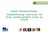 Youth Partnerships: Coordinating services to help young people stay on track.