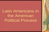 Latin Americans in the American Political Process.