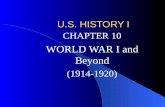 U.S. HISTORY I CHAPTER 10 WORLD WAR I and Beyond (1914-1920)