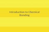 Introduction to Chemical Bonding. Chemical Reactions: During chemical reactions, elements combine, rearrange, or break apart with others to form new substances.
