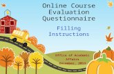 Online Course Evaluation Questionnaire Filling Instructions Office of Academic Affairs December, 2013.