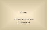 El arte Diego Velazquez 1599-1660. Diego Rodríguez de Silva y Velázquez was a Spanish painter who is considered to have been the country's greatest baroque.