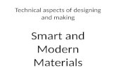 Technical aspects of designing and making Smart and Modern Materials.