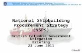National Shipbuilding Procurement Strategy Secretariat Secrétariat de la stratégie nationale d’approvisionnement en matière de construction navale 1 National.