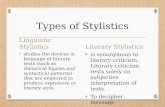 Types of Stylistics Linguistic Stylistics studies the devices in language of literary texts (such as rhetorical figures and syntactical patterns) that.