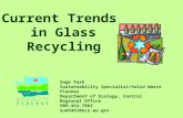 Current Trends in Glass Recycling Sage Park Sustainability Specialist/Solid Waste Planner Department of Ecology, Central Regional Office 509-454-7863 sueb461@ecy.wa.gov.