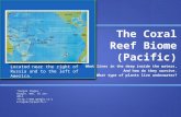 The Coral Reef Biome (Pacific) What lives in the deep inside the waters, And how do they survive. What type of plants live underwater? "Google Images."