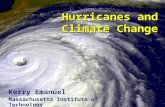 Hurricanes and Climate Change Kerry Emanuel Massachusetts Institute of Technology.