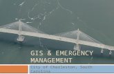 City of Charleston, South Carolina GIS & EMERGENCY MANAGEMENT.