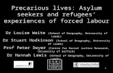 1 Precarious lives: Asylum seekers and refugees’ experiences of forced labour Dr Louise Waite (School of Geography, University of Leeds) Dr Stuart Hodkinson.