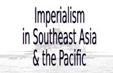 Uncle Sam: One of the “Boys?” European’s Colonize Southeast Asia Motives for imperialism in Southeast Asia: Raw Materials New Markets Christian Converts.