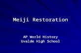 Meiji Restoration AP World History Uvalde High School.