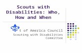 Scouts with Disabilities: Who, How and When Heart of America Council Scouting with Disabilities Committee.