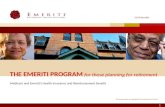 This presentation is copyrighted © exclusively by Emeriti 2013 Benefits THE EMERITI PROGRAM for those planning for retirement 1 Medicare and Emeriti’s.