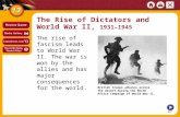 NEXT The Rise of Dictators and World War II, 1931–1945 The rise of fascism leads to World War II. The war is won by the allies and has major consequences.
