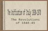 The Revolutions of 1848-49 Sicily and Naples [January] Tuscany [February] Piedmont [March] Papal States [March] Lombardy & Venetia [March] Political.