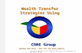 Wealth Transfer Strategies Using RMDs Copyright © 2003-2013 C.O.R.E. GROUP USA, INC. and C.O.R.E. Marketing, Inc. All rights reserved. CORE Group Broker.