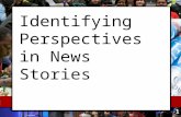Identifying Perspectives in News Stories 1. Bell-ringer 1.Read the “Rats Bite Baby” section of the How Perspectives Shift the Story handout. 2.Turn to.