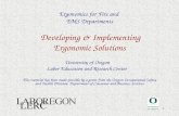 1 Ergonomics for Fire and EMS Departments Developing & Implementing Ergonomic Solutions University of Oregon Labor Education and Research Center This material.