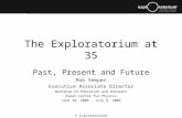 The Exploratorium at 35 Past, Present and Future Rob Semper Executive Associate Director Workshop on Education and Outreach Aspen Center for Physics June.