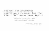 Update: Socioeconomic narrative discovery for the Fifth IPCC Assessment Report Vanessa Schweizer, ASP Postdoctoral Fellow ASP Research Review, NCAR November.