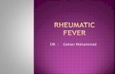 DR : Gehan Mohammed.  Understand the pathogenesis of rheumatic fever.  Discuss the Effects of Rheumatic Fever on the three layers of Heart(endocardium,myocardium,pericardium).