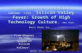 Egeo312 Silicon Valley1 Rogers, Everett M. and Judith K. Larsen. 1984. Silicon Valley Fever: Growth of High Technology Culture. New York: Basic Books Inc.