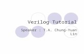 Verilog Tutorial Speaker : T.A. Chung-Yuan Lin. Traditional approach Gate level design Schematic design.
