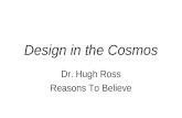 Design in the Cosmos Dr. Hugh Ross Reasons To Believe.