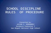 SCHOOL DISCIPLINE RULES OF PROCEDURE Presented by: JAYSON S. HERNANDEZ Guidance Counselor I San Miguel National High School.