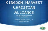 VISION CASTING LUNCHEON March 5, 2011 APOSTLE RONALD C HILL, SR CHIEF APOSTLE K INGDOM H ARVEST C HRISTIAN A LLIANCE.