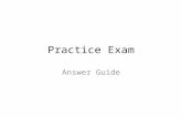 Practice Exam Answer Guide. Exam Tips The format of this practice exam mirrors the actual test. You will answer questions about three readings. Try to.