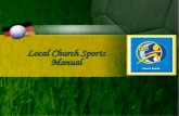 Local Church Sports Manual. Contents Ministry Manual Directory Statistics TestimoniesTestimonies Sports Ministry Theology The Why Sports Ministry Map.
