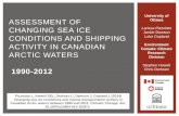 ASSESSMENT OF CHANGING SEA ICE CONDITIONS AND SHIPPING ACTIVITY IN CANADIAN ARCTIC WATERS 1990-2012 University of Ottawa Larissa Pizzolato Jackie Dawson.