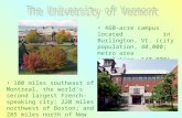 460-acre campus located in Burlington, Vt. (city population, 40,000; metro area population, 140,000) 100 miles southeast of Montreal, the world's second.