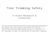 Tree Trimming Safety K-State Research & Extension This material was produced under grant number 46G3-HT04 and revised and updated under grant number SH-19503-09-60-F-20.