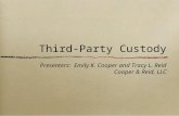 Third-Party Custody Presenters: Emily K. Cooper and Tracy L. Reid Cooper & Reid, LLC.