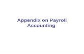 Appendix on Payroll Accounting. Payroll pertains to both salaries and wages. Managerial, administrative, and sales personnel are generally paid salaries.