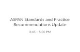 ASPAN Standards and Practice Recommendations Update 3:45 – 5:00 PM.