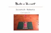 Scratch Robots Catapult. Premium Quality Junk Modules  Catapult – Step 1 Parts: - 8.5” x 11” cardboard - 4”x6” Foamie - 1 Starbucks.
