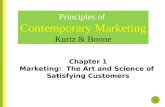 Chapter 1 Marketing: The Art and Science of Satisfying Customers Principles of Contemporary Marketing Kurtz & Boone.